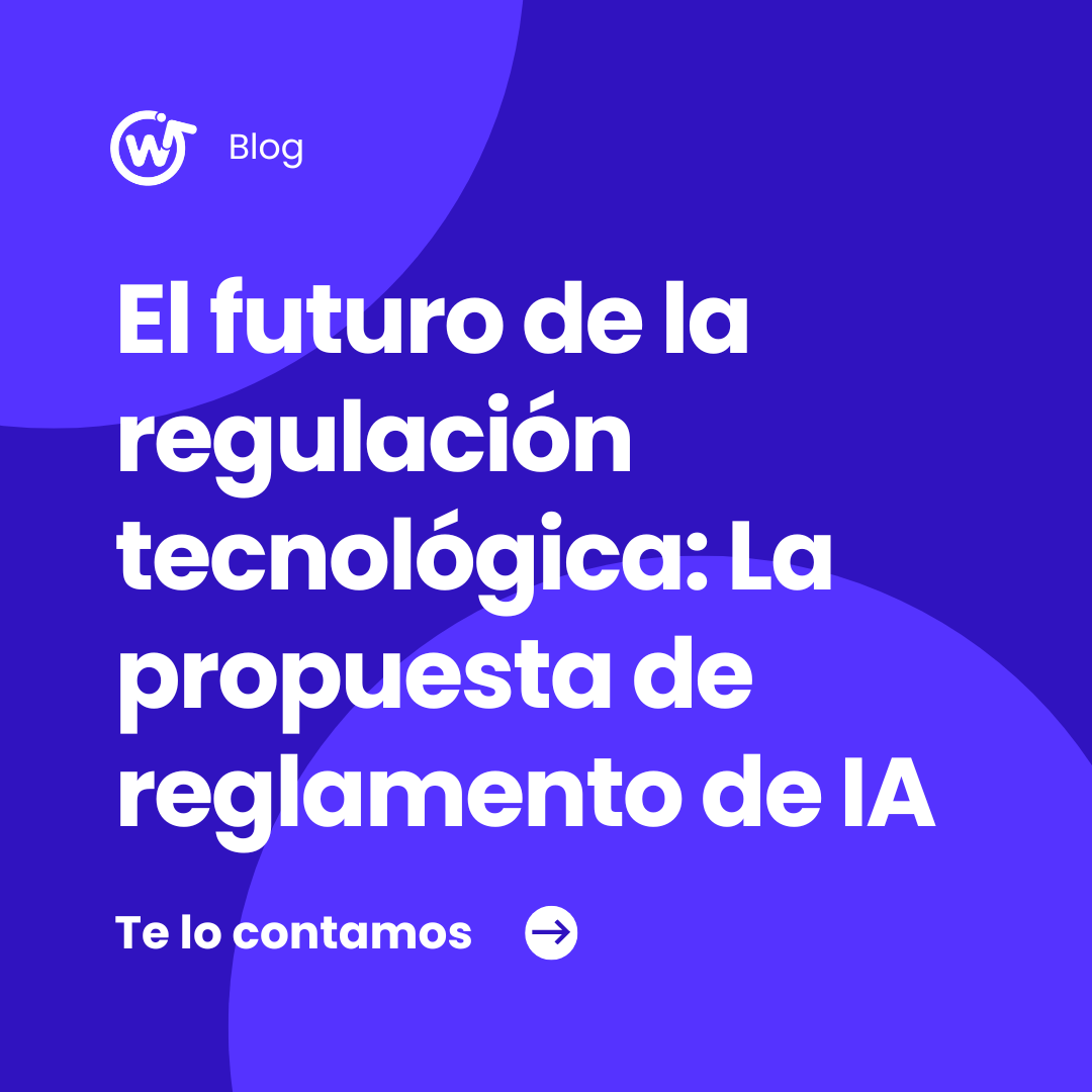 La Propuesta de Reglamento de Inteligencia Artificial: ¿El futuro de la regulación tecnológica?