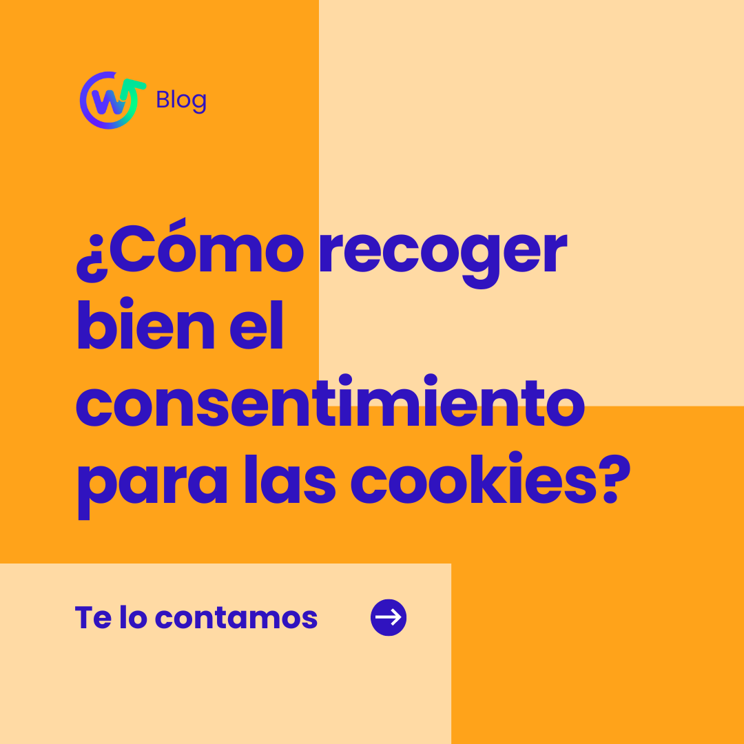 ¿Cómo recoger el consentimiento de las cookies? Te contamos las opciones para hacerlo legal